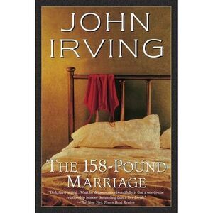The 158-Pound Marriage -- John Irving